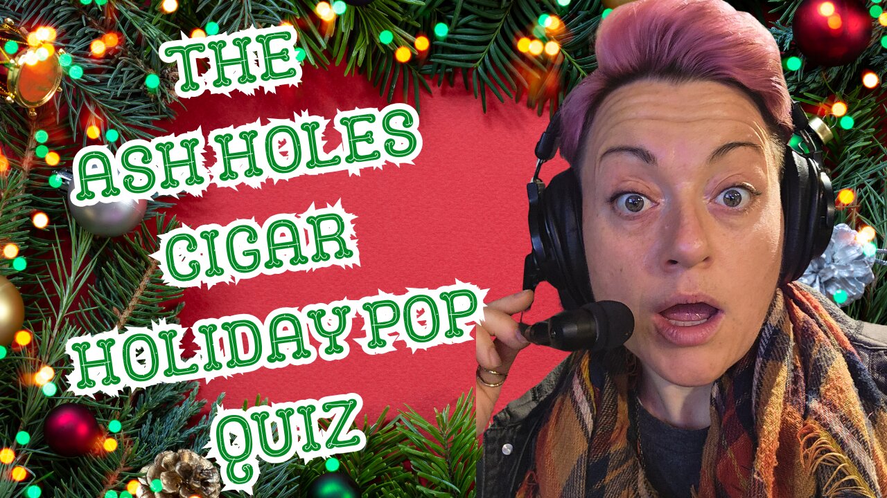 2024 Cigar Holiday POP QUIZ!