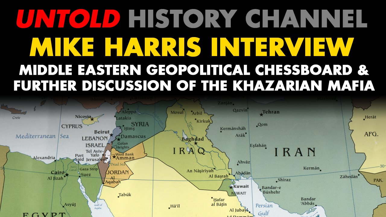 Mike Harris Interview | Middle Eastern Geopolitical Chessboard & Further Discussion of The Khazarian Maffia