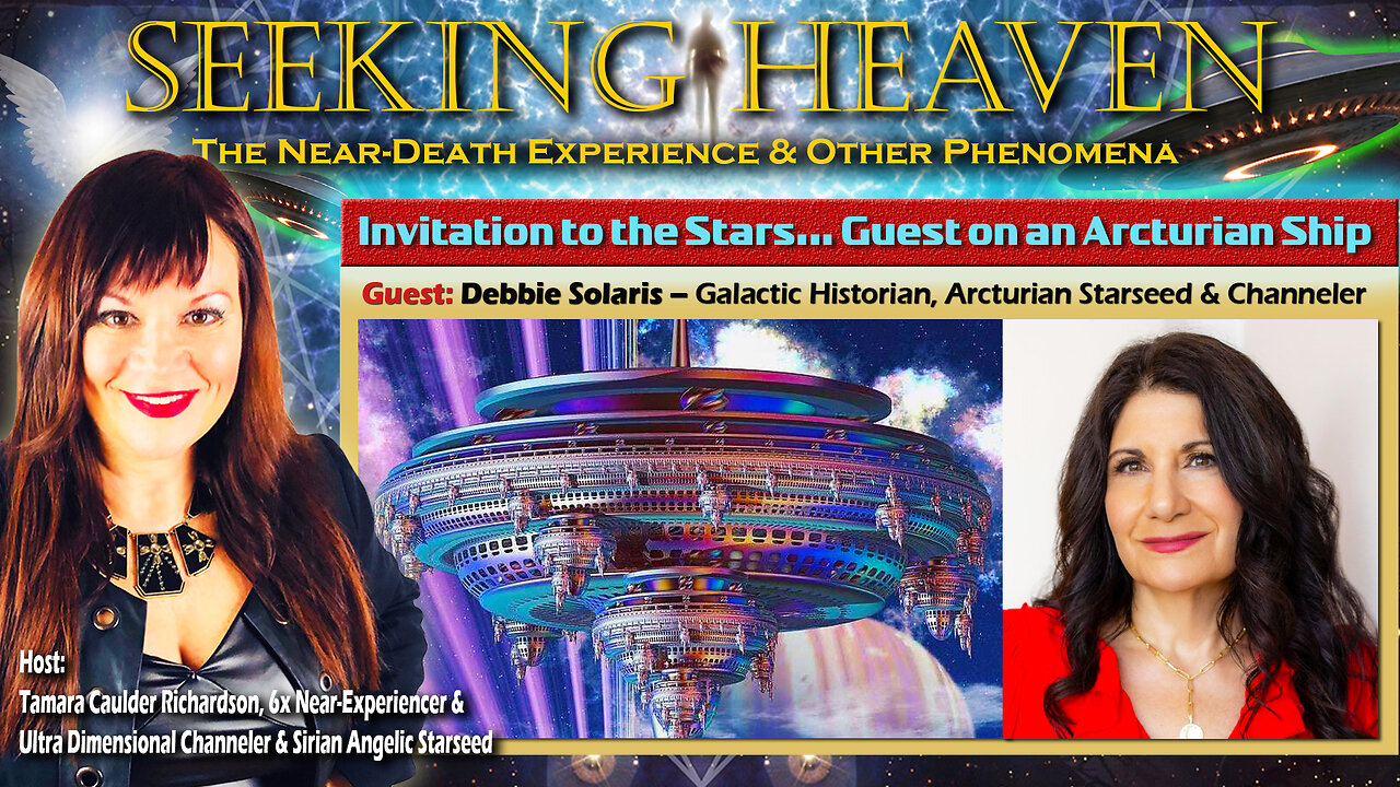 “Invitation to the Stars… Guest on an Arcturian Ship” – Debbie Solaris - Galactic Historian