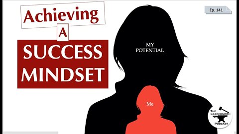 HOW TO DEVELOP A SUCCESS MINDSET [EPISODE 141]