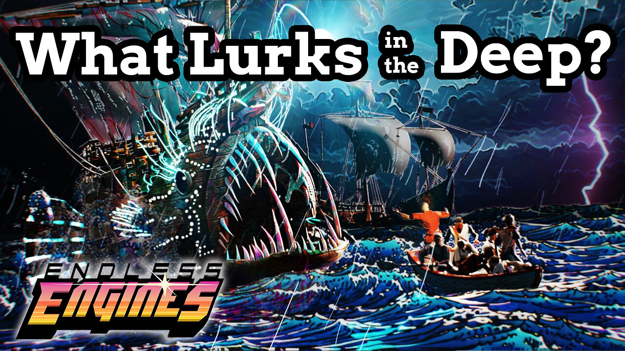 Endless Engines - What Lurks in the Deep?