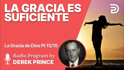 La Gracia de Dios 15 de 15 - La gracia de Dios es suficiente