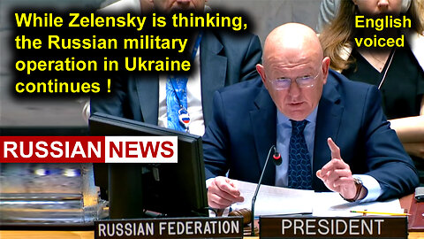 While Zelensky is thinking, the Russian military operation in Ukraine continues!