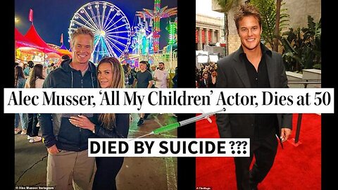 SOAP STAR ALEC MUSSER DEAD AT 50 From Vaccine?