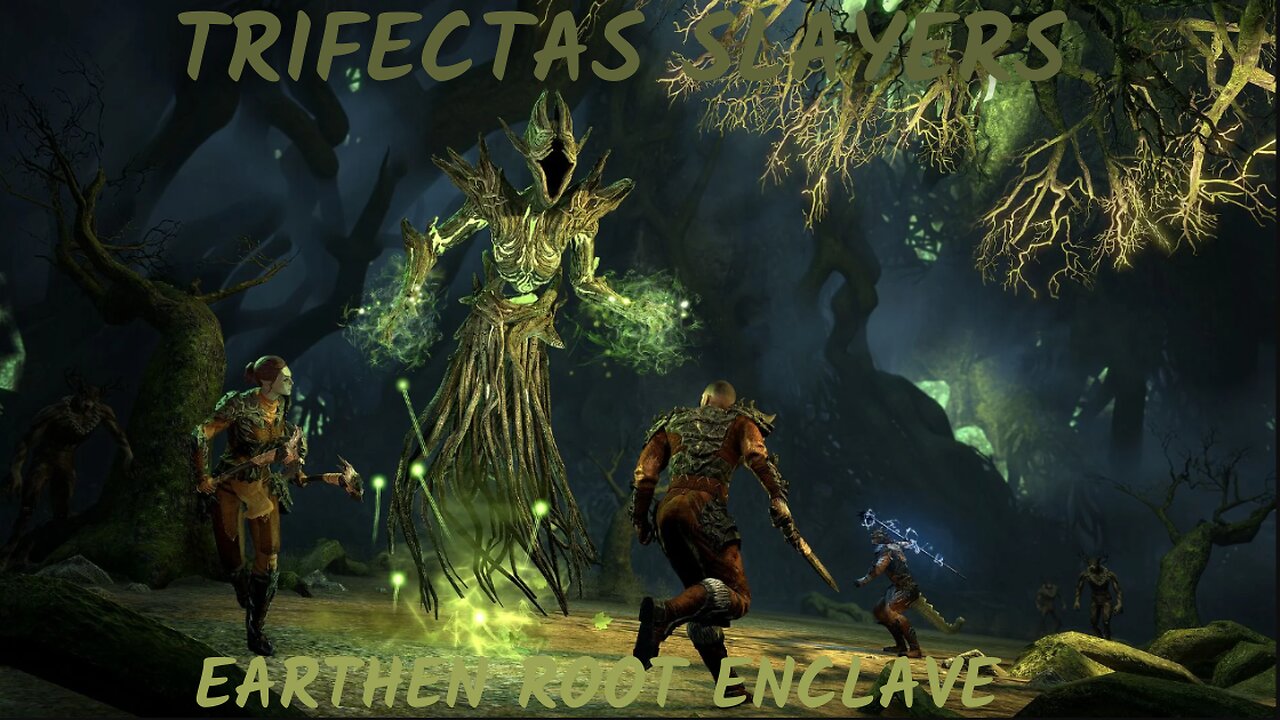 Trifectas Slayers- Earthen Root Enclave Trifecta & Scourge Of Archdruid (No side Bosses & HM)