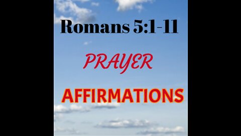 Romans 5:1-11 Prayer Affirmations