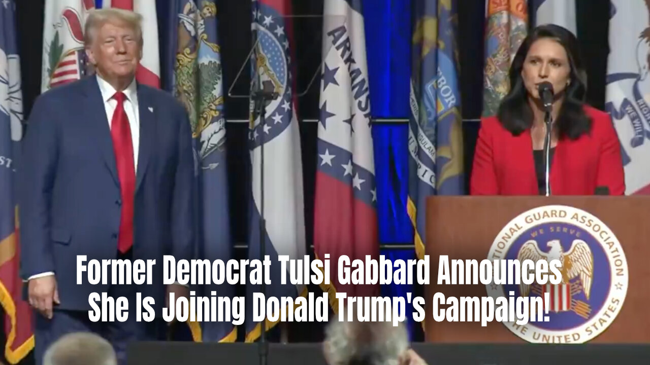 Former Democrat Tulsi Gabbard Announces She Is Joining Donald Trump's Campaign!