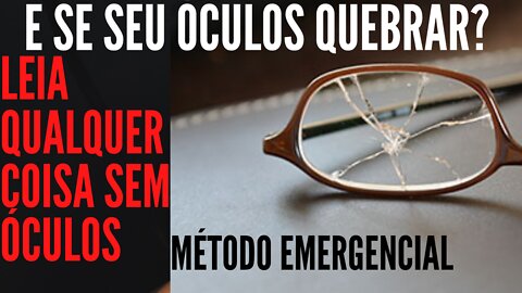 Oculos Quebrou. Como Enchergar Sem óculos