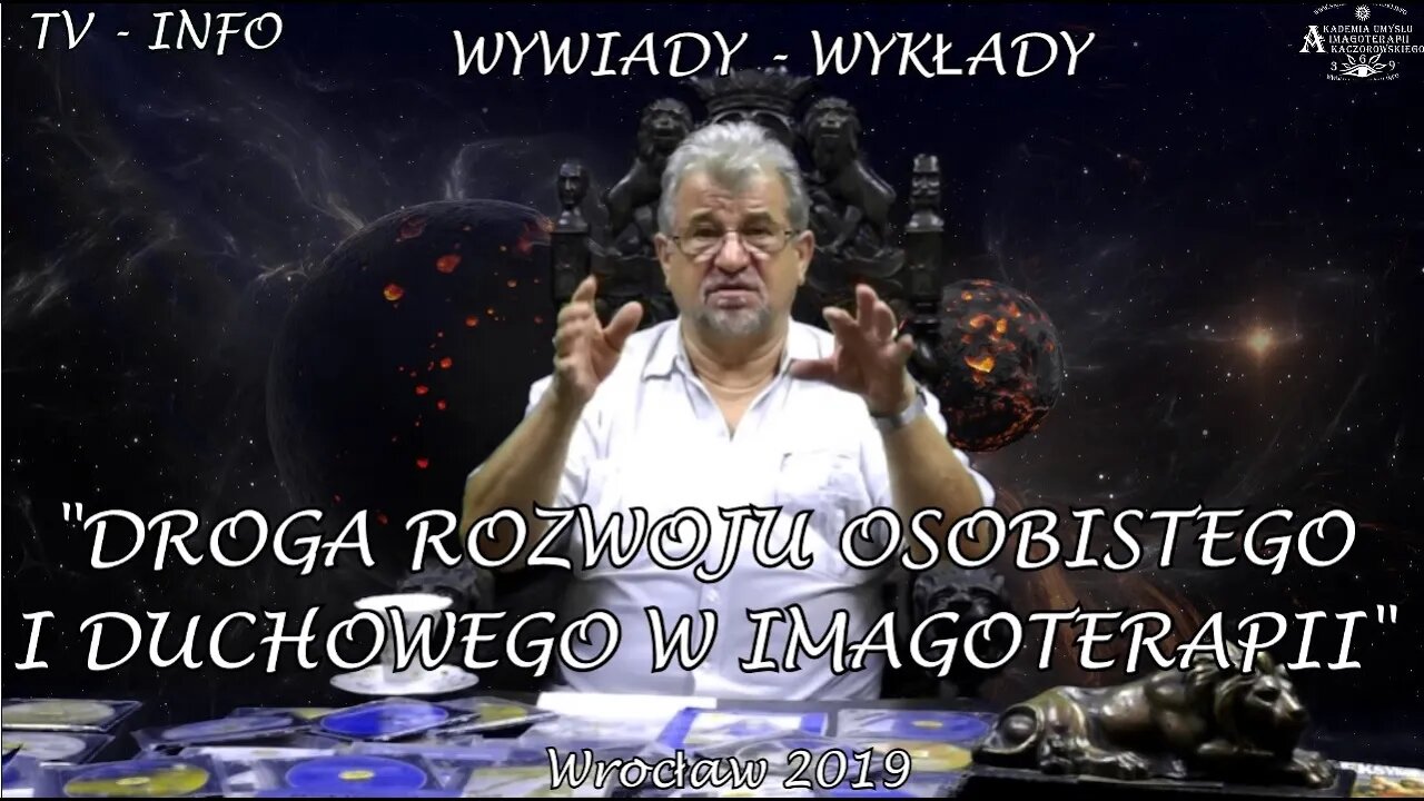 Droga rozwoju osobistego i duchowego w Imagoterapii Kaczorowskiego 2019©TV-INFO
