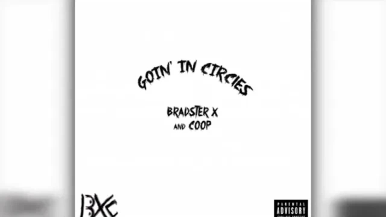 Bradster X and Coop (BXC) - Looking Glass (Track 3 - Goin' In Circles) Prod. A2thaMo