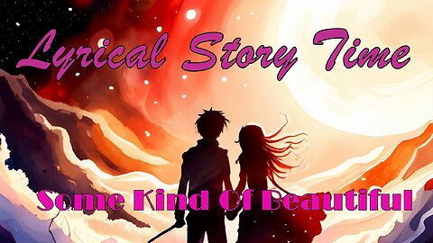 Lyrical Story time 🎵 Some Kind Of Beautiful | A Story of Forbidden Love #jamesblunt #storytellingart