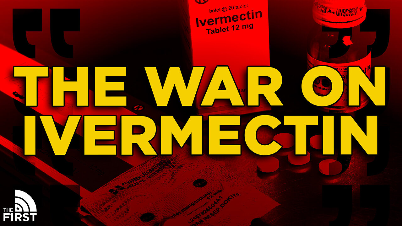 The War On Ivermectin