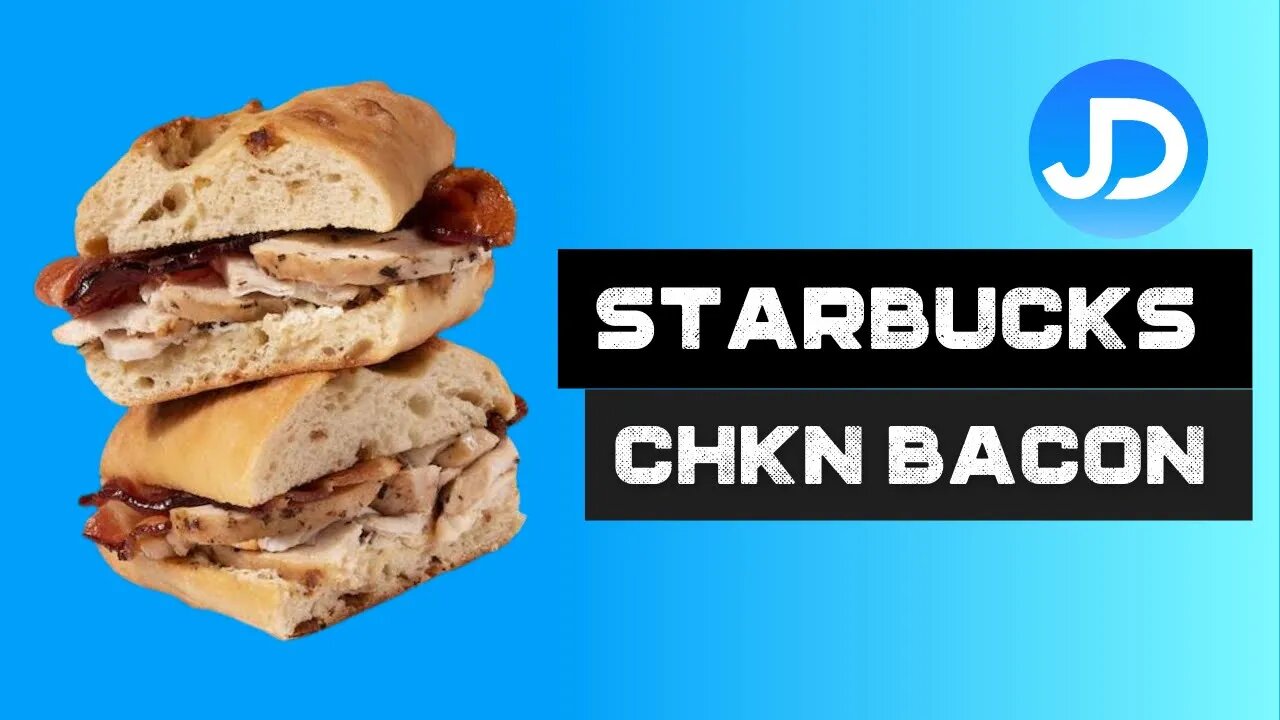 Starbucks Chicken Bacon Sandwich review