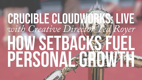 How Setbacks Fuel Personal Growth with Ted Royer: Episode 10