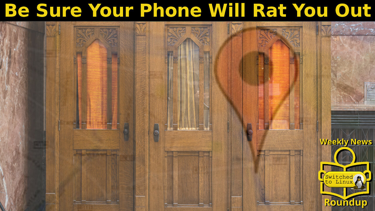 Be Sure Your Phone Will Rat You Out | Weekly News Roundup