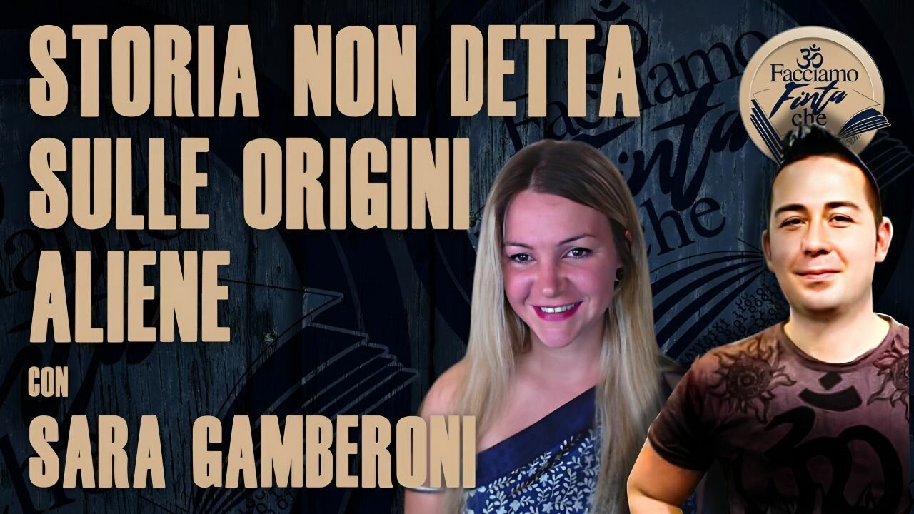 STORIA NON DETTA SULLE ORIGINI ALIENE con Gianluca Lamberti (Facciamo Finta Che)