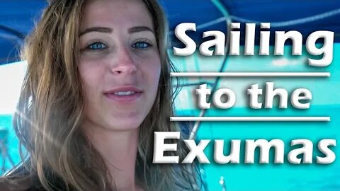 Sailing to the Exumas! - S5:E15