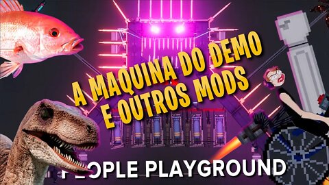 A máquina do demo e outros MODs bizarros - People Playground Gameplay