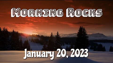 🌄 Morning Rocks - 1.20.23