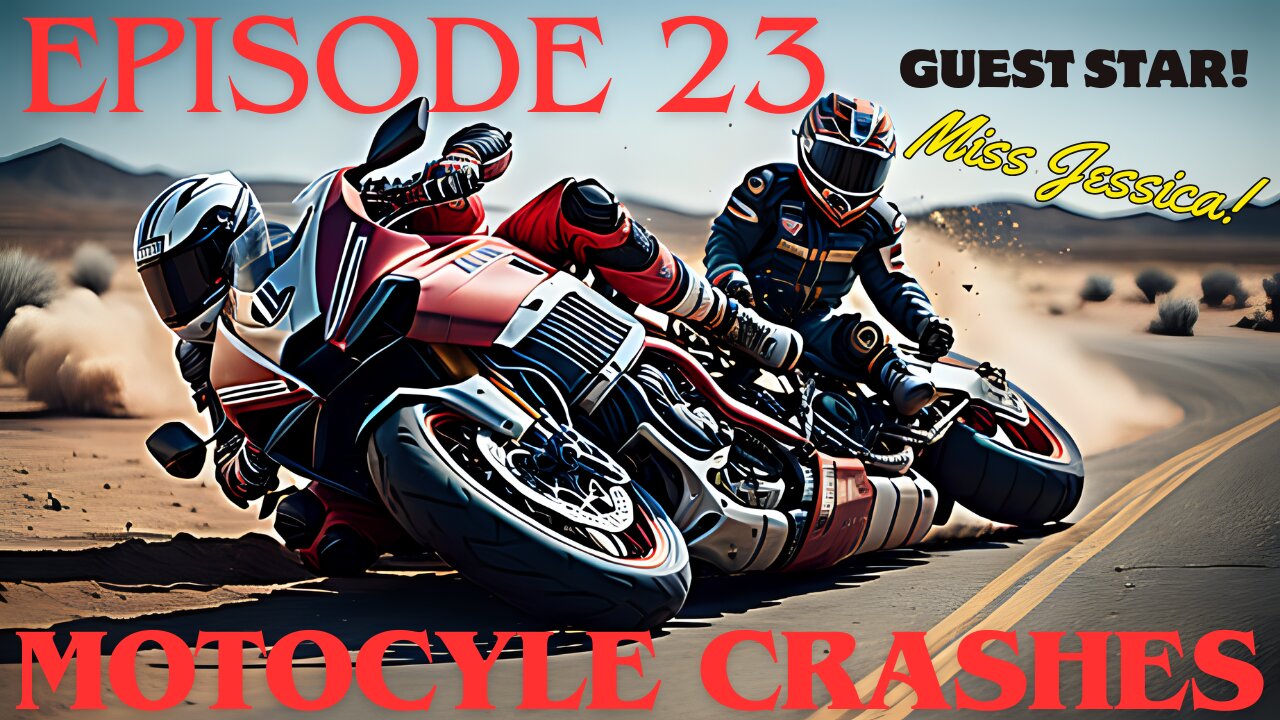 Motorcycle Crashes: Episode 23