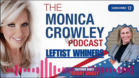 The Monica Crowley Podcast: Leftist Whiners