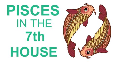 Pisces In The 7th House In Astrology
