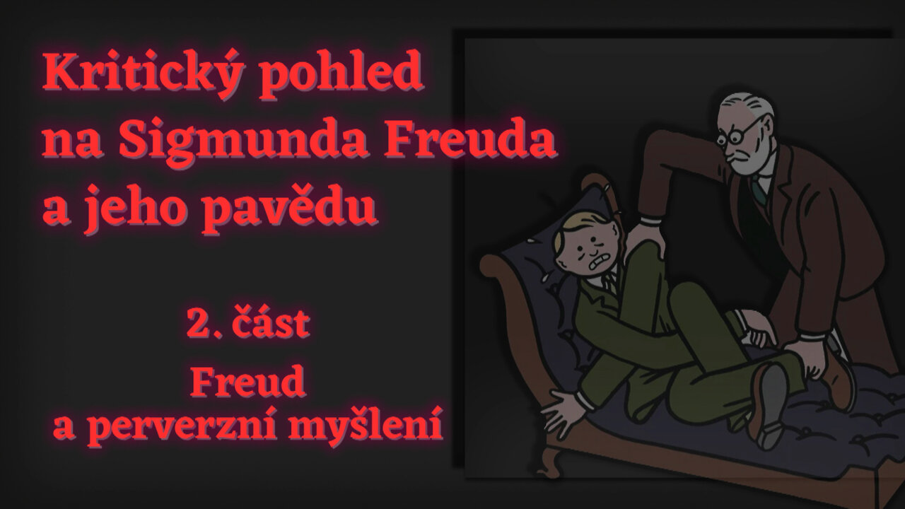 Kritický pohled na Sigmunda Freuda a jeho pavědu 2. část: Freud a perverzní myšlení