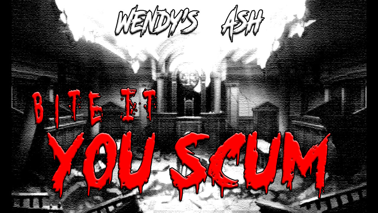 Wendy's Ash - Bite It You Scum