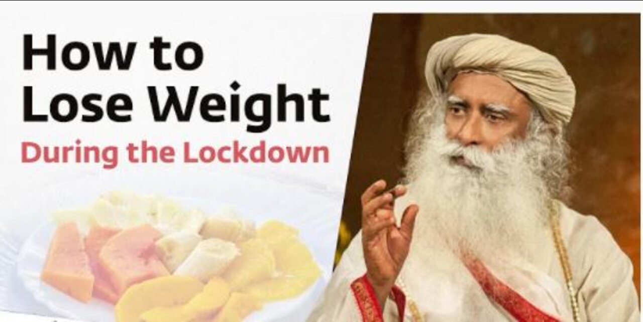 How to Lose Weight During the Lockdown? – Sadhguru