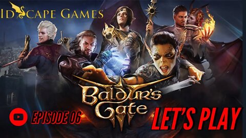 Baulder's Gate 3 - Lets Play - Episode 6