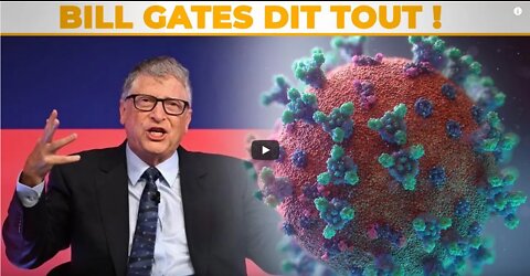 Covid Bill Gates crache le morceau !