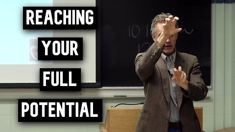 What Prevents People from Reaching their Full Potential | Jordan Peterson