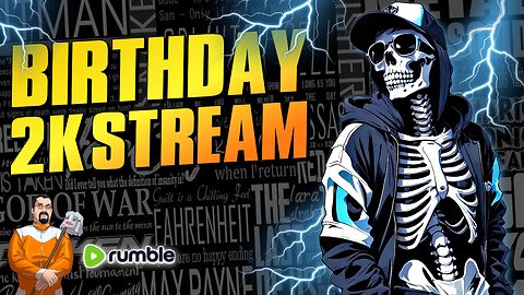 🔴BIRTHDAY 2K CELEBRATION STREAM | #RumbleTakeover |