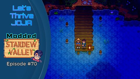 Let's Thrive Joja Episode #70: Quiet Moments & Skull Cavern Capers!