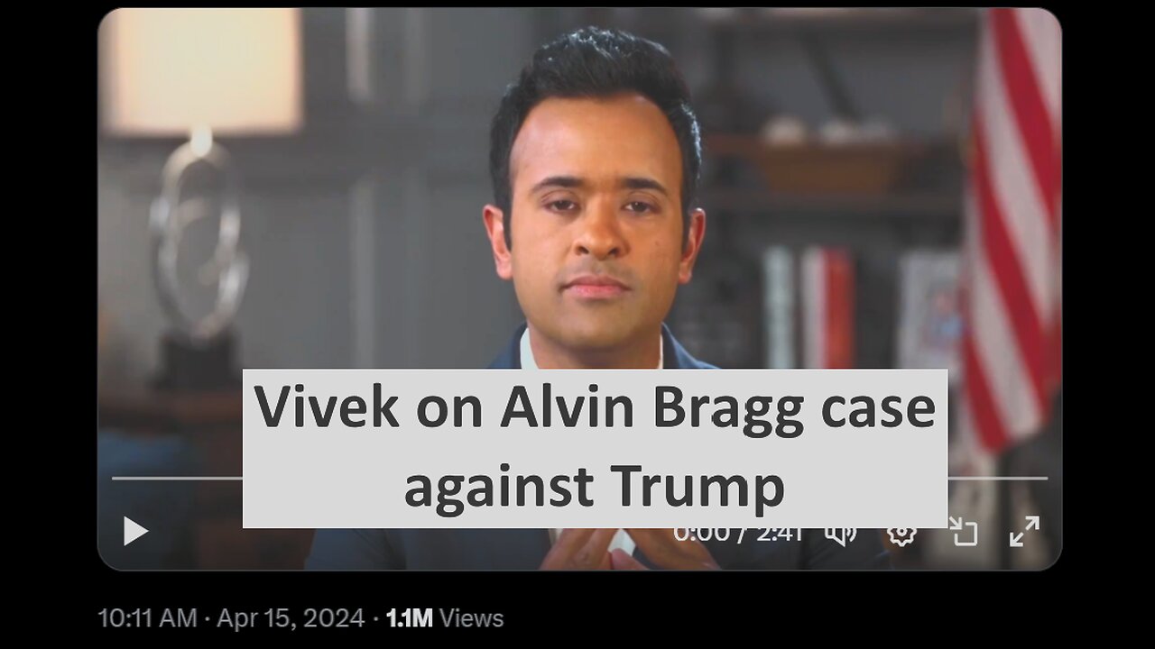 Vivek on Alvin Bragg case against Trump goes viral