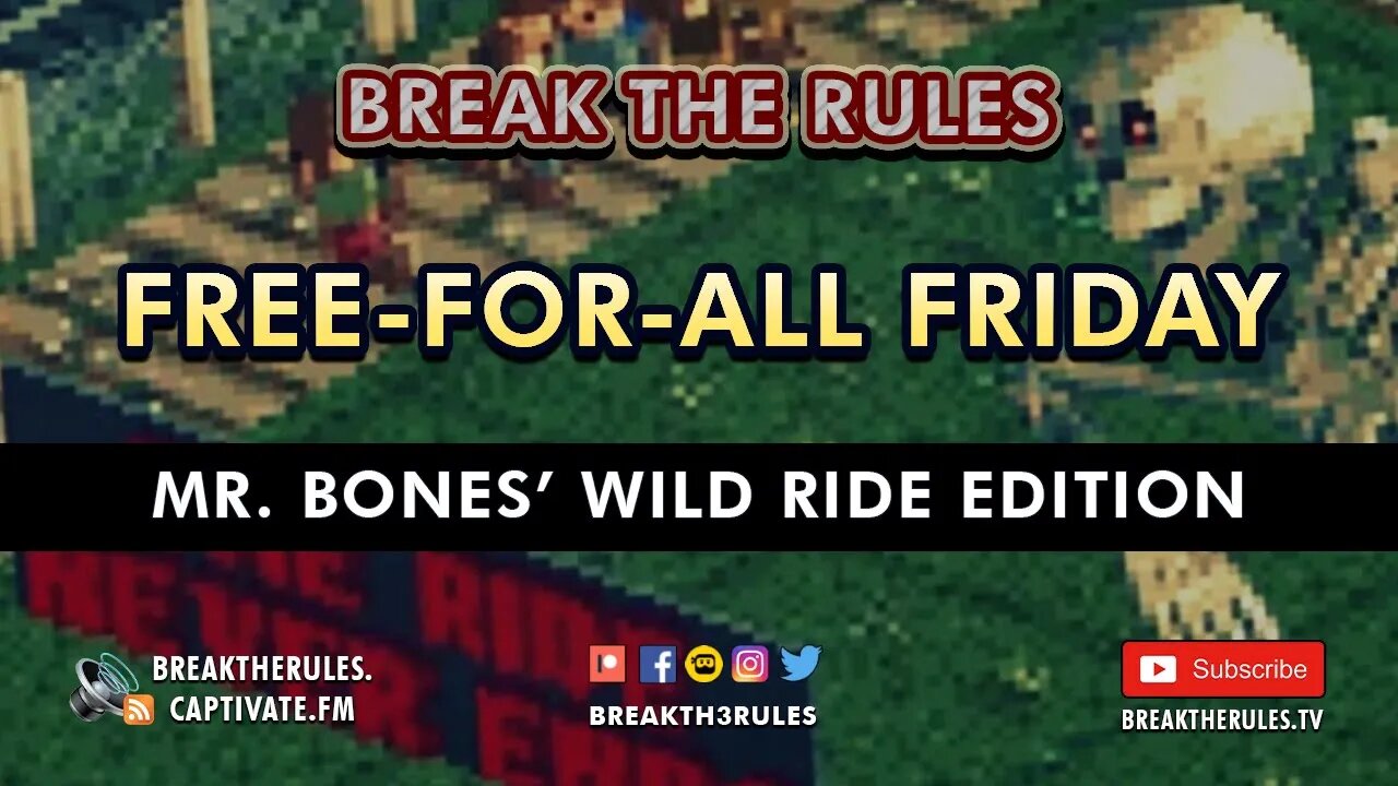 Free-For-All Friday - Mr. Bones' Wild Ride Edition