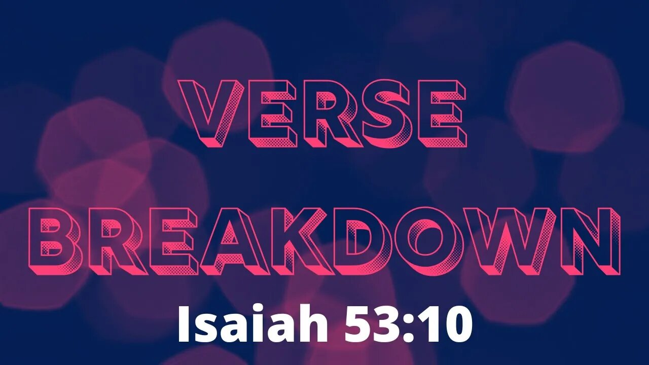 Isaiah 53:10 - Verse Breakdown #202 | Ewaenruwa Nomaren