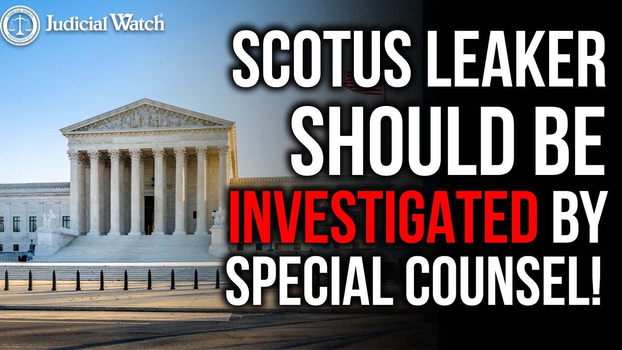 A Prosecutor Should Be Brought in to Investigate the SCOTUS Leak!