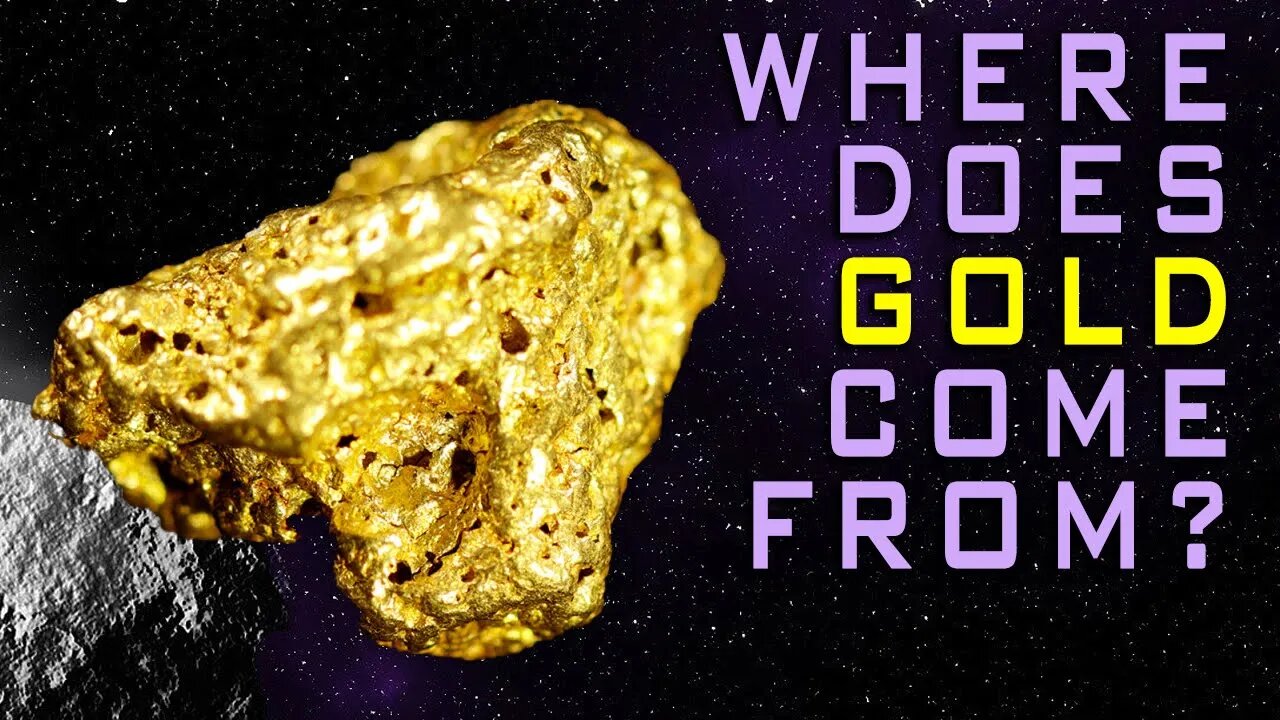 Where Does Gold Come From?