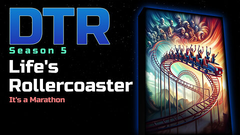 DTR Ep 480: Life's Rollercoaster