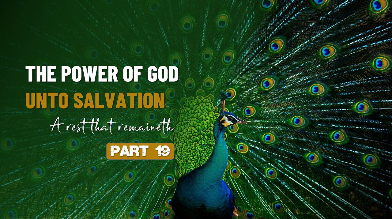 019 THE POWER OF GOD UNTO SALVATION part 19