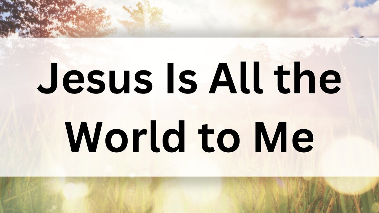 Jesus Is All the World to Me | Hymn Arrangement | Instrumental Piano