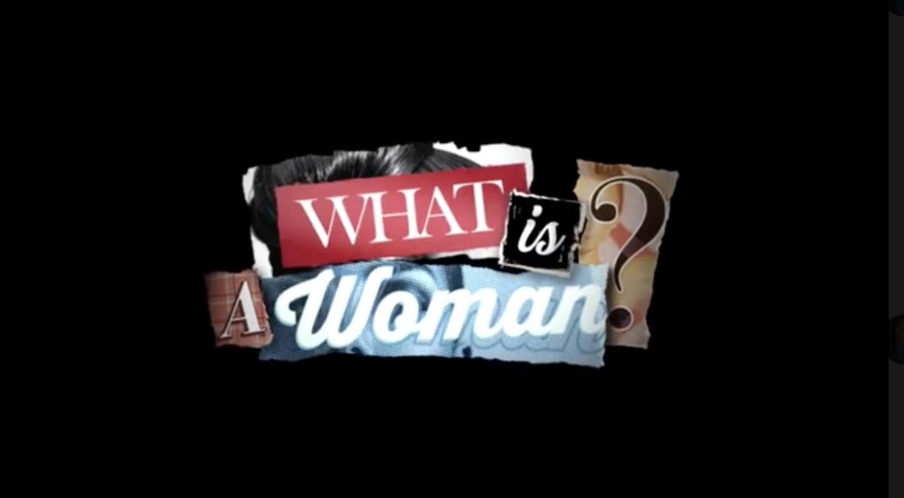 What Is A Woman?
