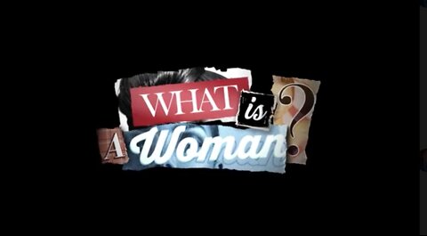 What Is A Woman?