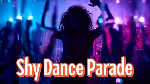 Shy Dance Parade