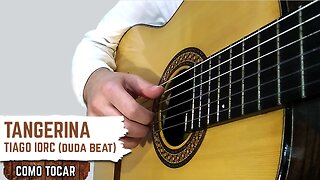 COMO TOCAR Tangerina - Tiago Iorc ft. DUDA BEAT no Violão