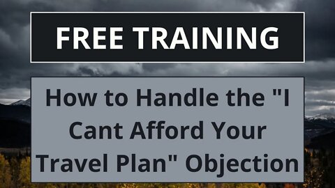 How to Handle the I Cant Afford Your Travel Plan Objection