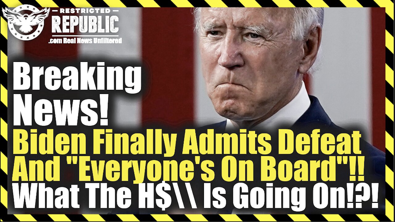 Breaking News! Biden Finally Admits Defeat And “Everyone’s On Board”!! What The H$\\ Is Going On!?!