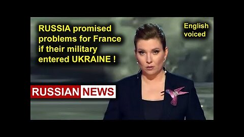 Russia promised problems for France if their military entered Ukraine!