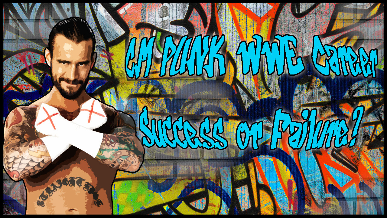 CM Punks WWE Career: Success or Failure?